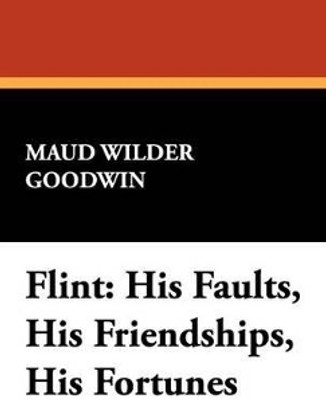 Flint(English, Hardcover, Goodwin Maud Wilder)