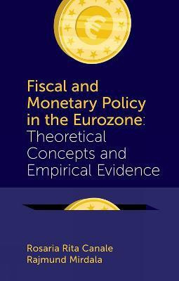 Fiscal and Monetary Policy in the Eurozone(English, Hardcover, Canale Rosaria Rita Professor)