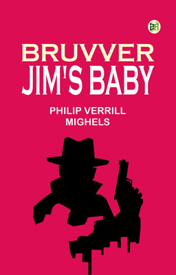 Bruvver Jim's Baby(Paperback, Philip Verrill Mighels)