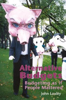 Alternative Budgets(English, Paperback, Loxley John)