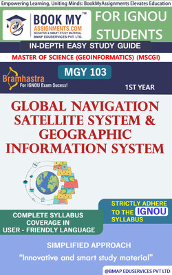 IGNOU MGY 103 Global Navigation Satellite System and Geographic Information System Study Guide (In Depth Guide) for Ignou Student(Paperback, BMA Publication)