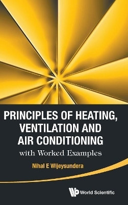Principles Of Heating, Ventilation And Air Conditioning With Worked Examples(English, Hardcover, Wijeysundera Nihal E)