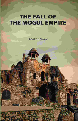 The Fall Of The Mogul Empire [Hardcover](Hardcover, Sidney J. Owen)
