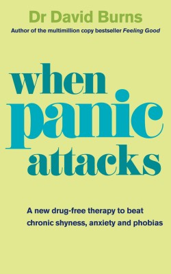 When Panic Attacks(English, Paperback, Burns David Dr)