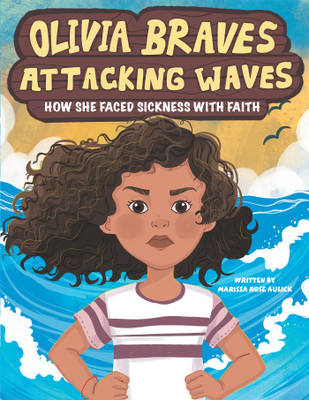 Olivia Braves Attacking Waves(English, Paperback, Aulick Marissa Rose)