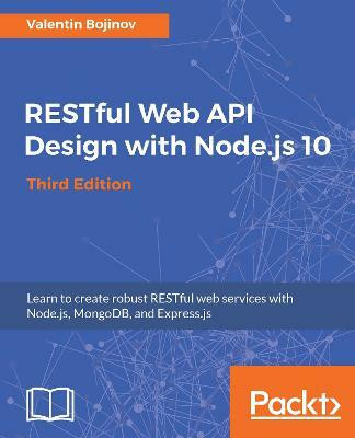 RESTful Web API Design with Node.js 10(English, Electronic book text, Bojinov Valentin)
