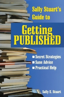 Sally Stuart's Guide to Getting Published(English, Paperback, Stuart Sally)