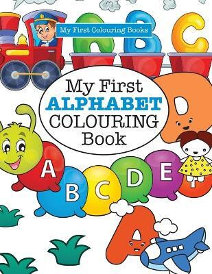 My First ALPHABET Colouring Book ( Crazy Colouring For Kids)(English, Paperback, James Elizabeth)
