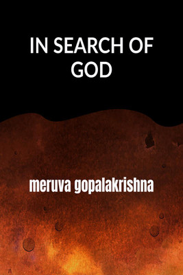 In Search of God by Meruva Gopalakrishna(English, Hardcover, Meruva Gopalakrishna)