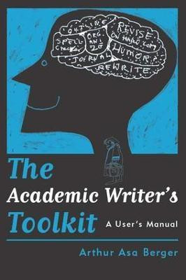 The Academic Writer's Toolkit(English, Paperback, Berger Arthur Asa)