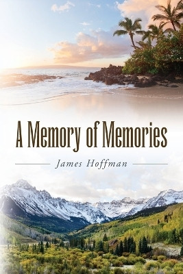 A Memory of Memories(English, Paperback, Hoffman James)