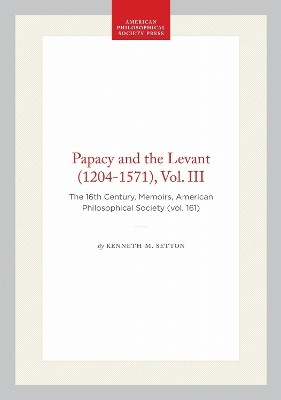 Papacy and the Levant (1204-1571), Vol. III(English, Hardcover, Setton Kenneth M.)
