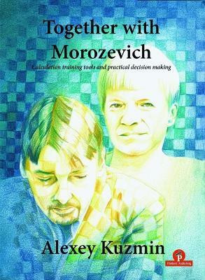 Together with Morozevich(English, Paperback, Kuzmin Alexey)