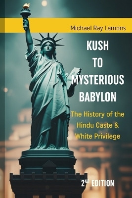 Kush to Mysterious Babylon(English, Paperback, Lemons Michael Ray)