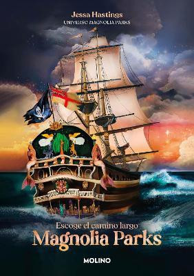 Magnolia Parks. Escoge el camino largo / Magnolia Parks: The Long Way Home(Spanish, Paperback, Hastings Jessa)