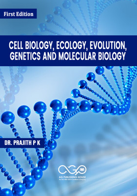 Cell Biology, Ecology, Evolution, Genetics and Molecular Biology(Paperback, Dr. Prajith P K)