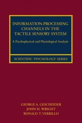 Information-Processing Channels in the Tactile Sensory System  - A Psychophysical and Physiological Analysis(English, Hardcover, Gescheider George A.)