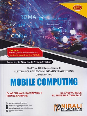 MOBILE COMPUTING - Final Year BE Degree Course in Electronics And Telecommunication Engineering - Semester 8 - SPPU(Paperback, Dr. Archana K. Ratnaparkhi, Dr. Anup W. Ingle, Nitin N. Sakhare, Rushikesh S. Tanksale) MOBILE COMPUTING - Final Year BE Degree Course in Electronics And Telecommunication Engineering - Semester 8 - SPPU(Paperback, Dr. Archana K. Ratnaparkhi, Dr. Anup W. Ingle, Nitin N. Sakhare, Rushikesh S. Tanksale)