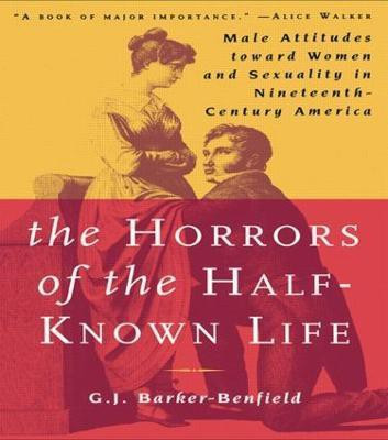 The Horrors of the Half-Known Life(English, Paperback, Barker-Benfield G.J.)
