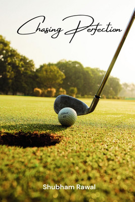 Chasing Perfection(English, Paperback, Shubham Rawal)