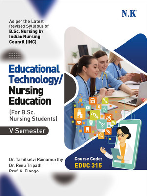 Neelkanth - Educational Technology/Nursing Education Textbook for B.Sc. Nursing V Semester(Paperback, Dr. Tamilselvi Ramamurthy, Dr. Renu Tripathi, Prof. G. Elango)
