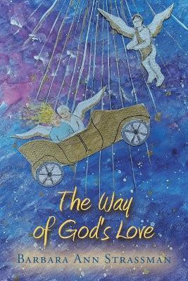 The Way of God's Love(English, Paperback, Strassman Barbara Ann)