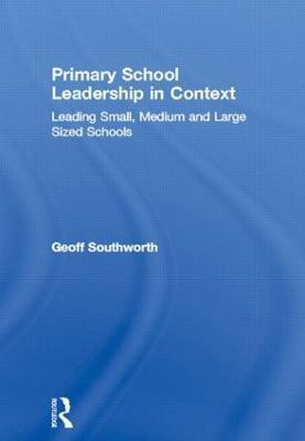 Primary School Leadership in Context(English, Paperback, Southworth Geoff)