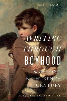 Writing Through Boyhood in the Long Eighteenth Century(English, Paperback, Lavoie Chantel)