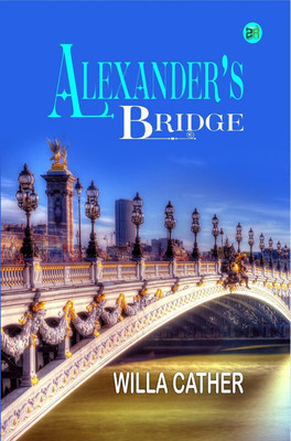 Alexander’s Bridge(Hardcover, Willa Cather)