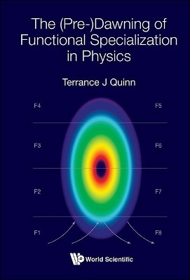 (Pre-)dawning Of Functional Specialization In Physics, The(English, Hardcover, Quinn Terrance J)