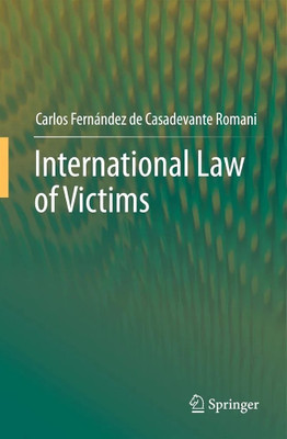 International Law of Victims(Paperback, Carlos Fernández de Casadevante Romani)