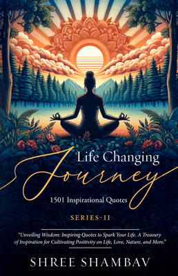 Life Changing Journey - 1501 Inspirational Quotes Series – II(Paperback, Shree Shambav)