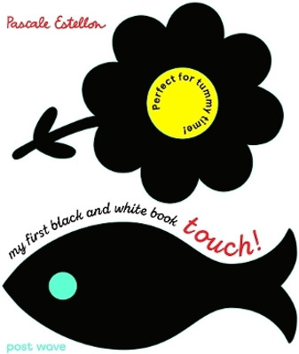 My First Black and White: Touch!(English, Board book, Estellon Pascale)