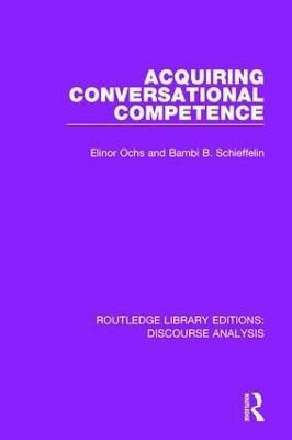 Acquiring conversational competence(English, Paperback, Ochs Elinor)