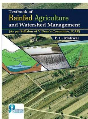 TEXTBOOK OF RAINFED AGRICULTURE AND WATERSHED MANAGEMENT : (AS PER SYLLABUS OF V DEAN'S COMMITTEE, ICAR)(Hardcover, P. L. Maliwal)