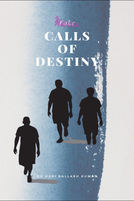fake CALLS OF DESTINY(English, Hardcover, Dr Hari Ballabh Kumar)