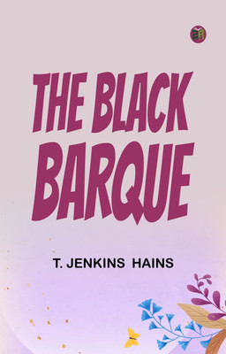 The Black Barque(Paperback, T. Jenkins Hains)