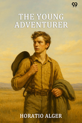 The Young AdventurerOr Tom'S Trip Across The Plains (Edition1)(English, Paperback, Alger Horatio)