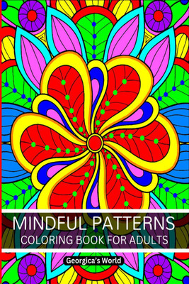 Mindful Patterns Coloring Book for Adults(English, Paperback, Georgica's World)