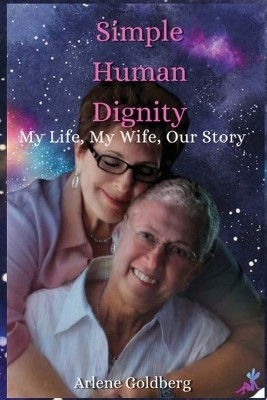 Simple Human Dignity(English, Paperback, Goldberg Arlene)