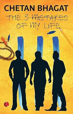 The 3 Mistakes Of My Life Paperback – 1 January 2014(Paperback, Chetan Bhagat)