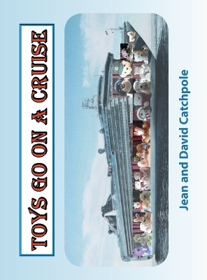 Toys go on a Cruise(English, Hardcover, Catchpole Jean)
