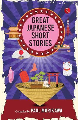 Great Japanese Short Stories(English, Paperback, MOROKAWA PAUL)