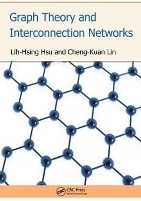 Graph Theory and Interconnection Networks(English, Electronic book text, Hsu Lih-Hsing)