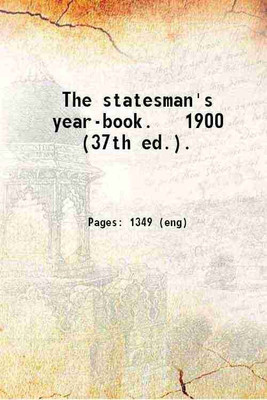 The statesman's year-book. 1900 (37th ed.). Volume 1900 (37th ed.) 1900 [Hardcover](Hardcover, Anonymous)