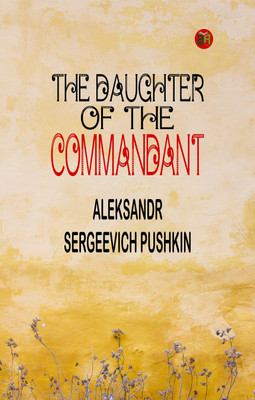 The Daughter of the Commandant(Paperback, Aleksandr Sergeevich Pushkin)