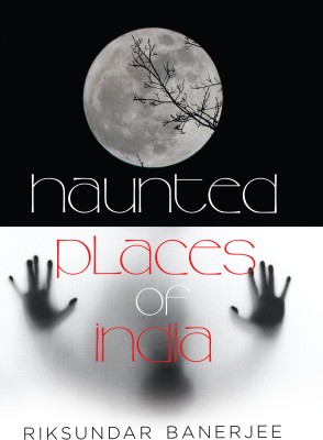 Haunted Places of India(English, Hardcover, Banerjee Riksundar)