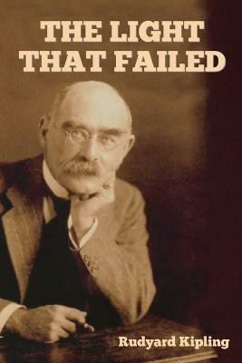 The Light That Failed(English, Paperback, Kipling Rudyard)