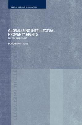 Globalising Intellectual Property Rights(English, Hardcover, Matthews Duncan)