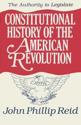 Constitutional History of the American Revolution V. 3; Authority to Legislate(English, Paperback, University of Wisconsin Press)